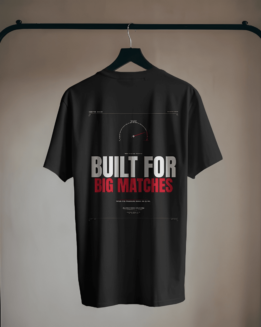 BUILT FOR BIG MATCHES