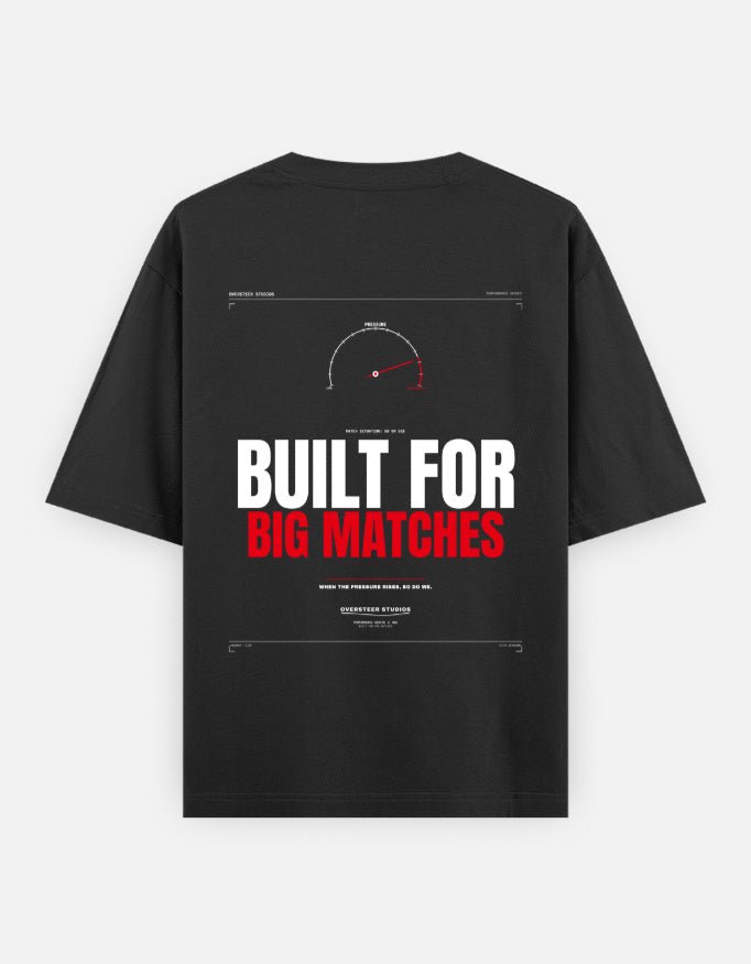 Built For Big Matches | Oversized Tee - Oversteer Studios