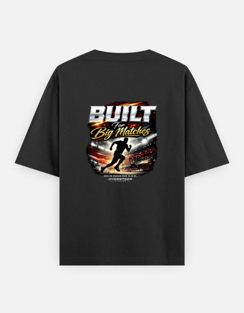 Built For Big Matches Oversized Tee - Oversteer Studios